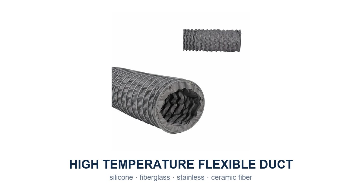 High Temperature Flexible Duct: Material Guide for 200°C+ [2026]